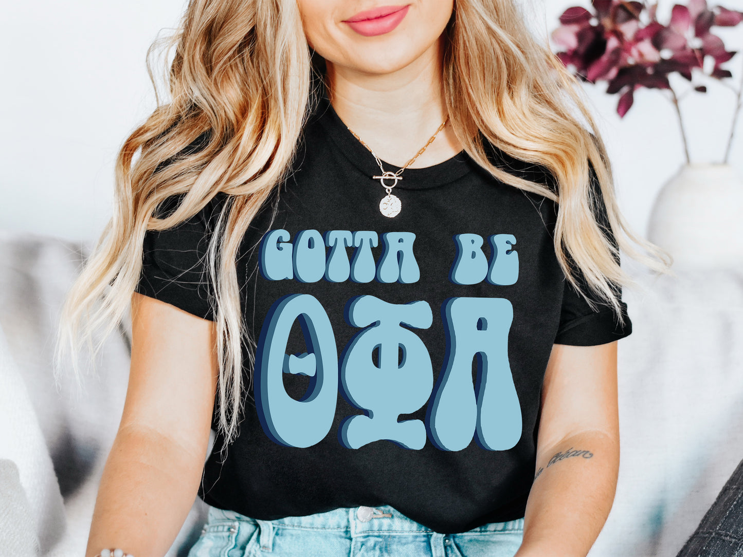 Theta Phi Alpha They've Gotta Be Sorority T-shirt _ 360g
