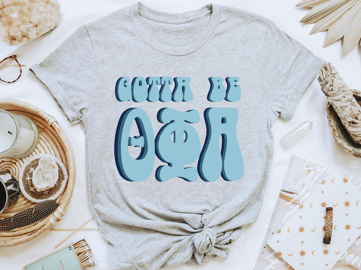 Theta Phi Alpha They've Gotta Be Sorority T-shirt _ 360g