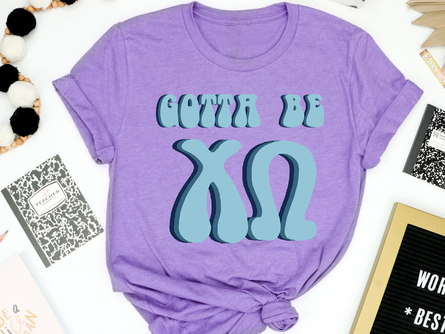 Chi Omega They've Gotta Be Sorority T-shirt _ 345g