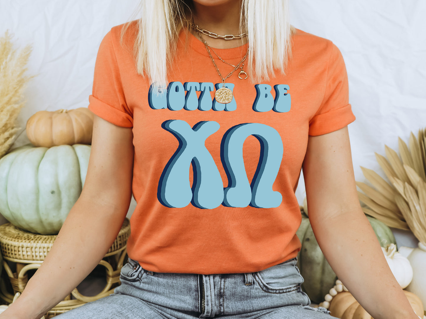 Chi Omega They've Gotta Be Sorority T-shirt _ 345g