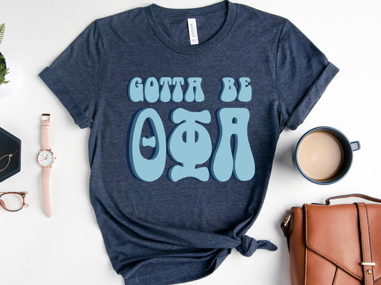 Theta Phi Alpha They've Gotta Be Sorority T-shirt _ 360g