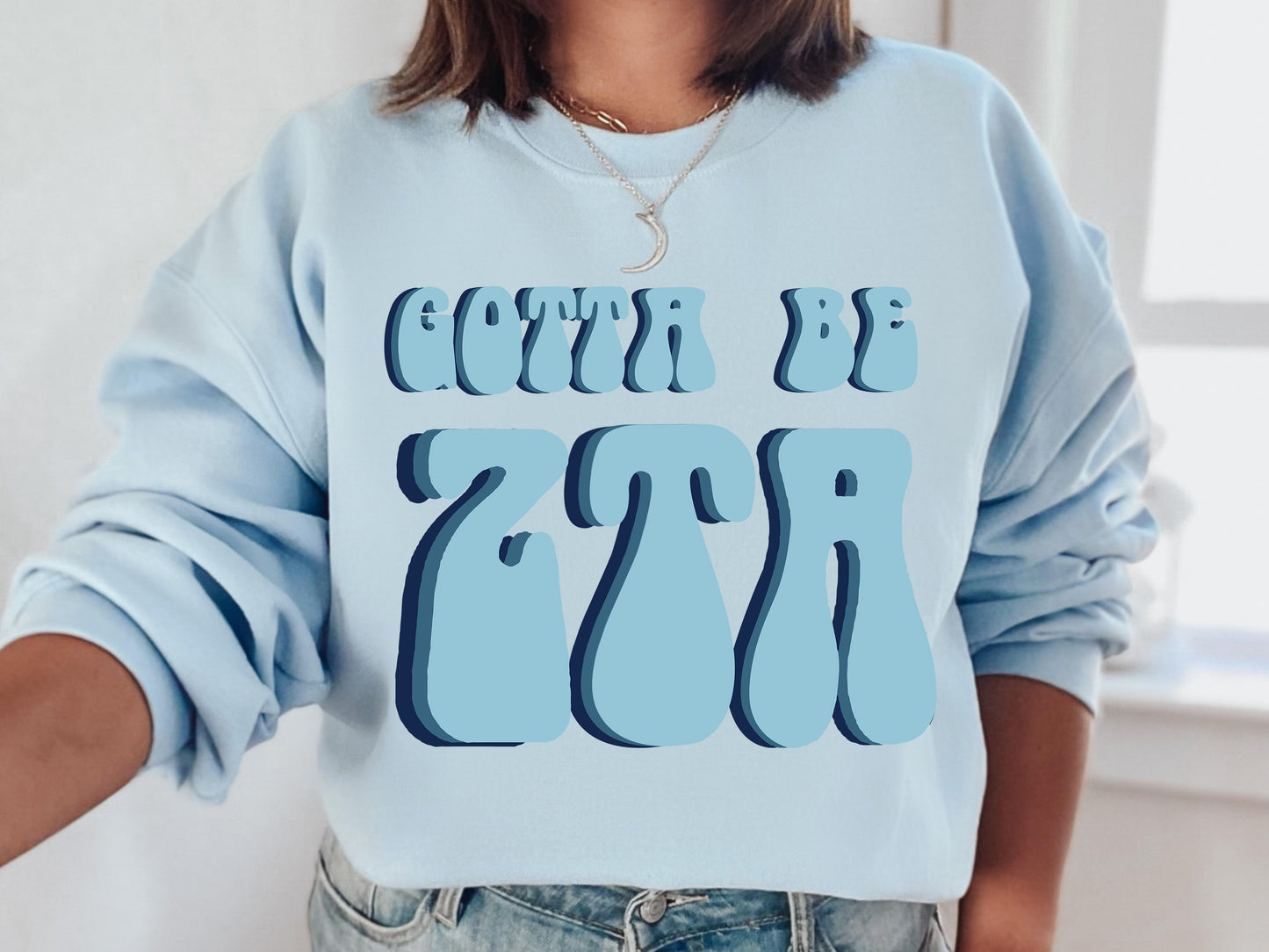 Zeta Tau Alpha They've Gotta Be Sorority Sweatshirt _ 361g