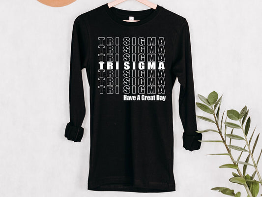 Sigma Sigma Sigma Have a Great Day Sorority Long Sleeve T-shirt _ 2131g