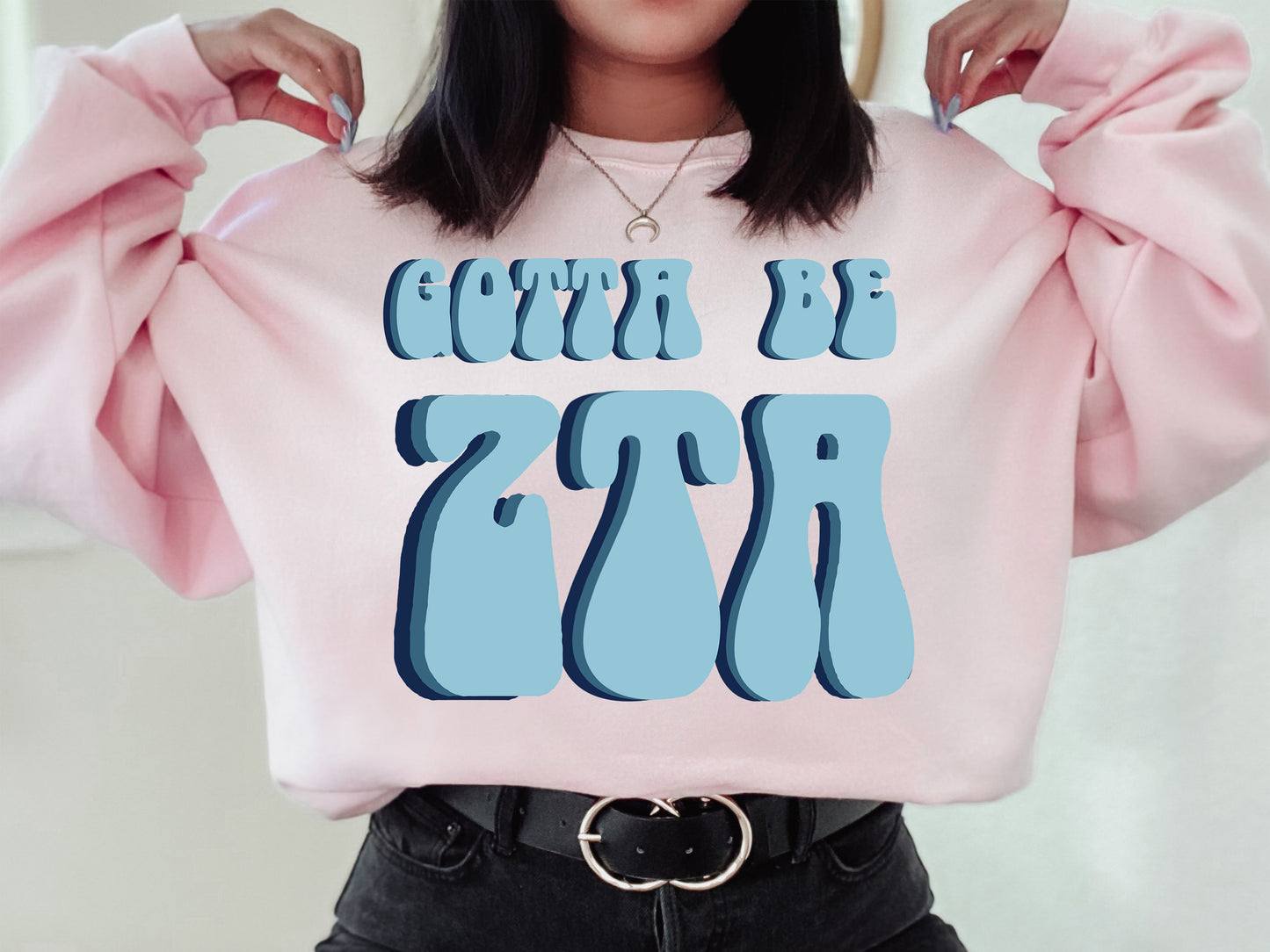 Zeta Tau Alpha They've Gotta Be Sorority Sweatshirt _ 361g