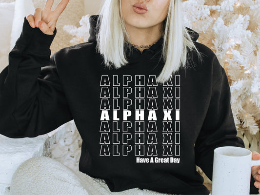 Alpha Xi Delta Have a Great Day Sorority Hoodie _ 2116g