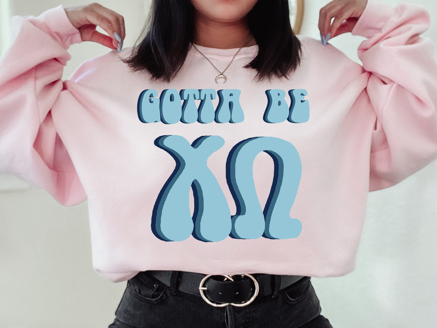 Chi Omega They've Gotta Be Sorority Sweatshirt _ 345g