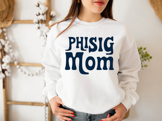 Phi Sigma Sigma Got it from my Mom Sorority Sweatshirt _ 3090g