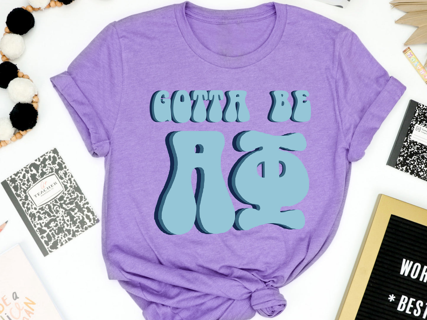 Alpha Phi They've Gotta Be Sorority T-shirt _ 341g