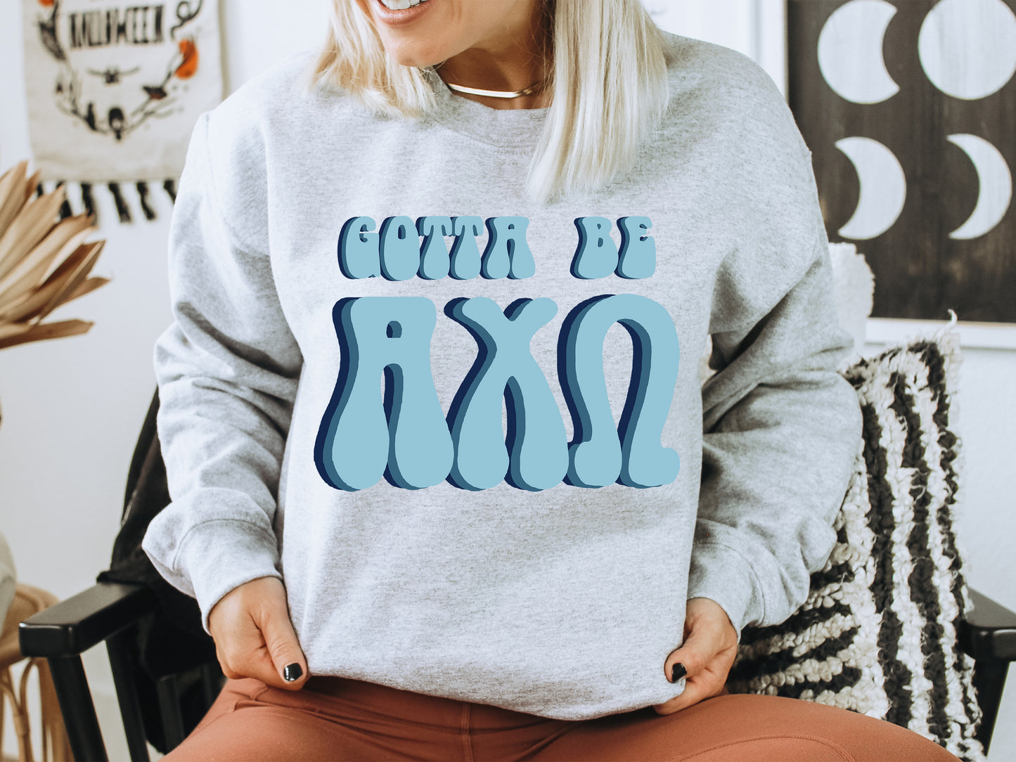 Alpha Chi Omega They've Gotta Be Sorority Sweatshirt _ 336g