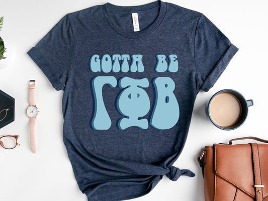 Gamma Phi Beta They've Gotta Be Sorority T-shirt _ 350g