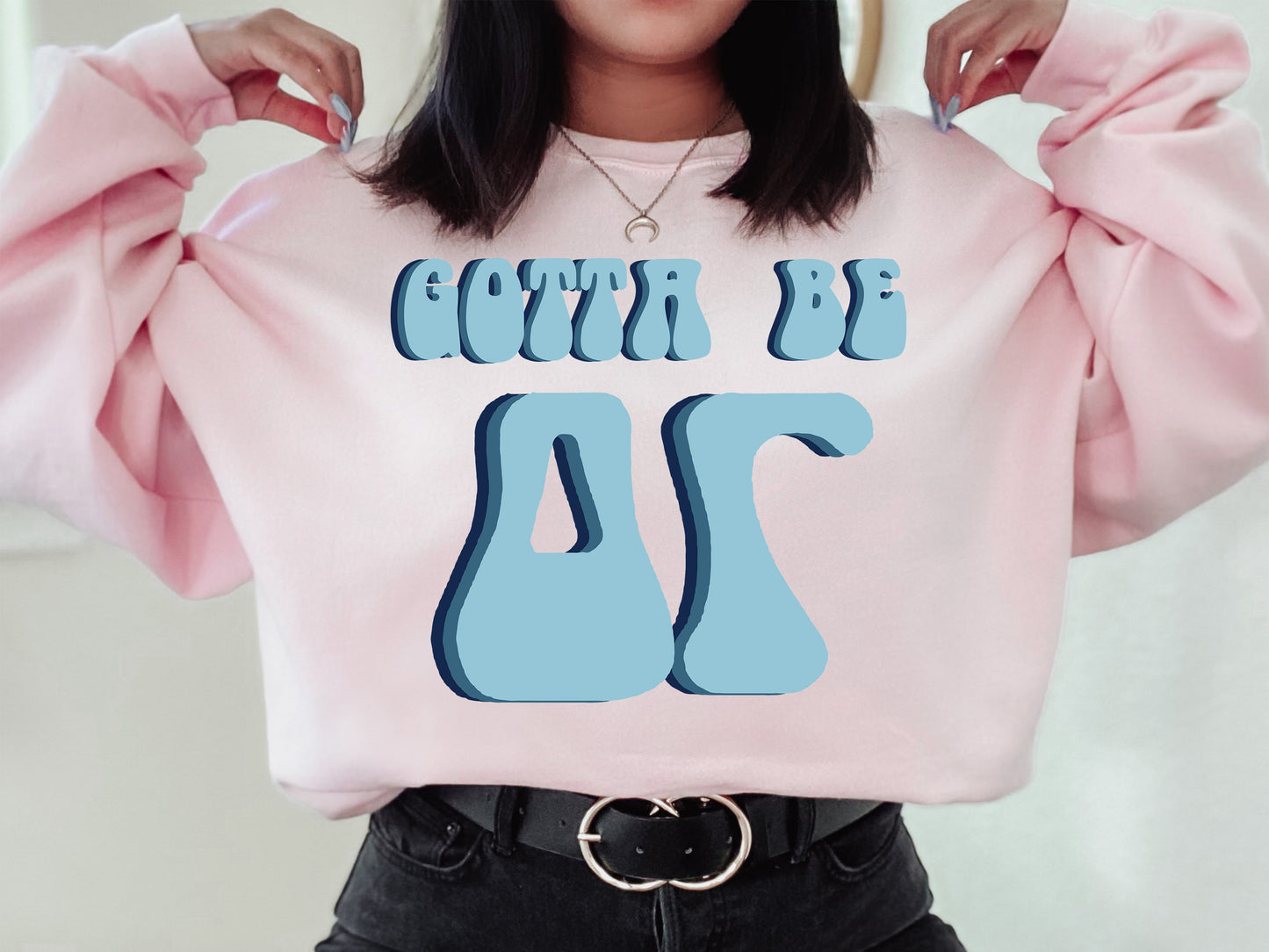 Delta Gamma They've Gotta Be Sorority Sweatshirt _ 347g