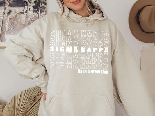 Sigma Kappa Have a Great Day Sorority Hoodie _ 2130g