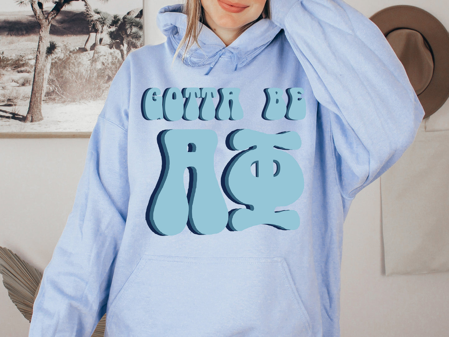 Alpha Phi They've Gotta Be Sorority Hoodie _ 341g