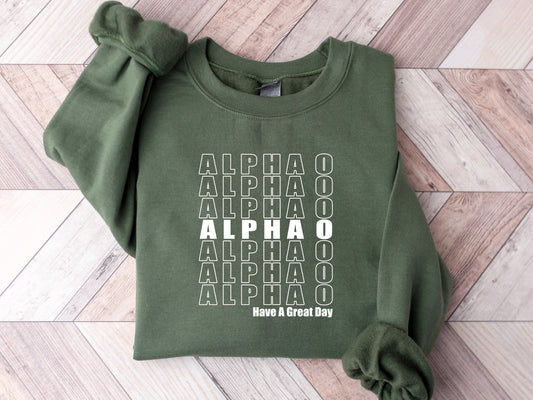 Alpha Omicron Pi Have a Great Day Sorority Sweatshirt _ 2112g