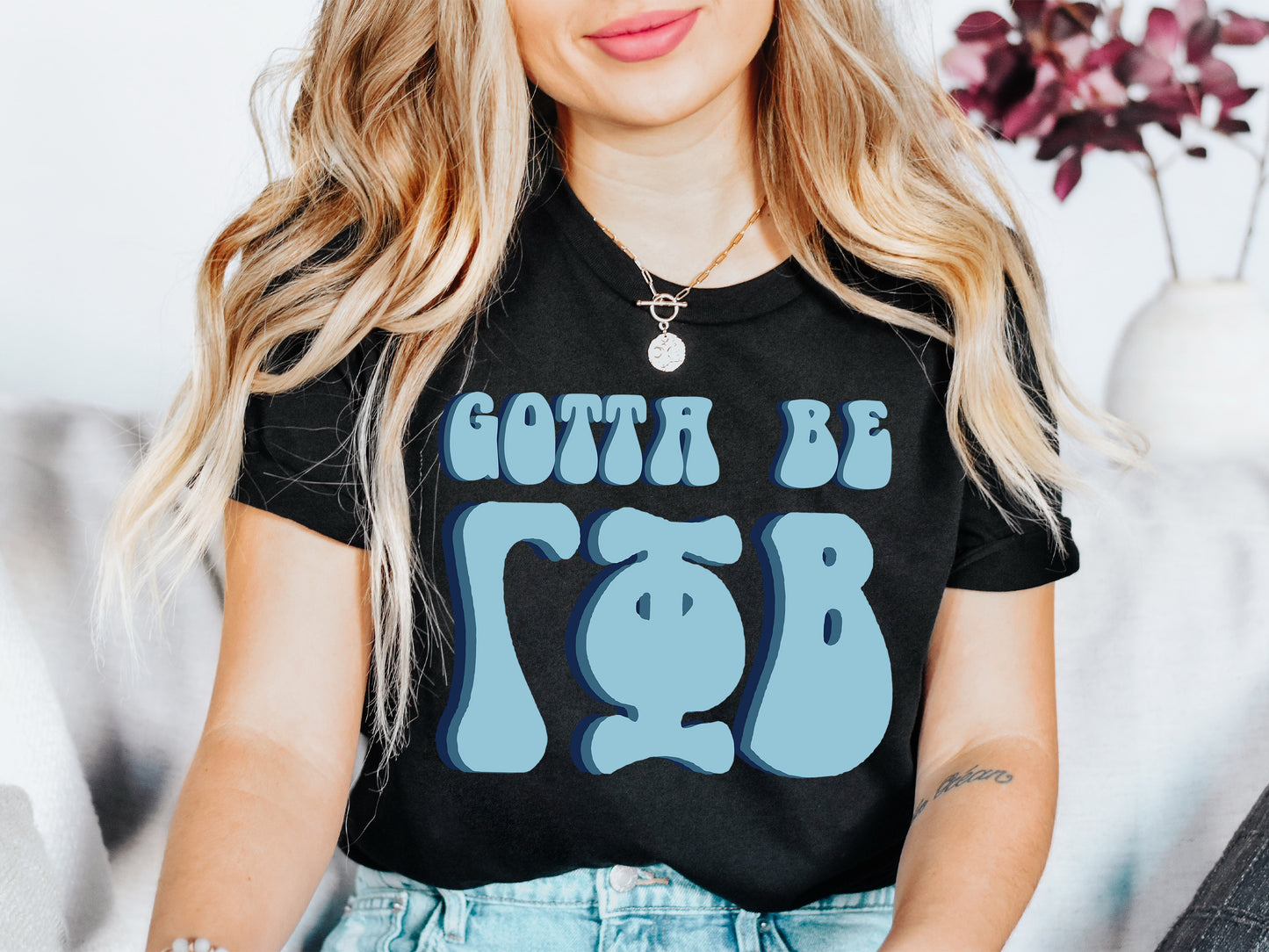 Gamma Phi Beta They've Gotta Be Sorority T-shirt _ 350g
