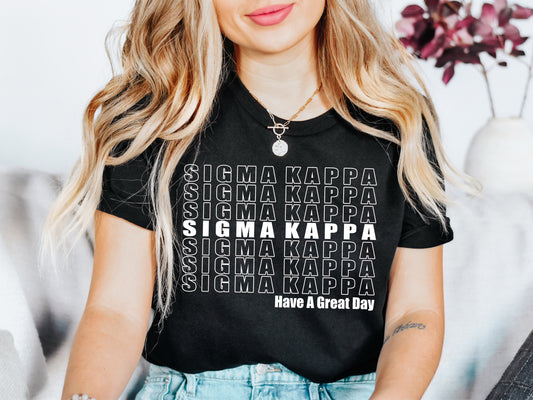 Sigma Kappa Have a Great Day Sorority T-shirt _ 2130g