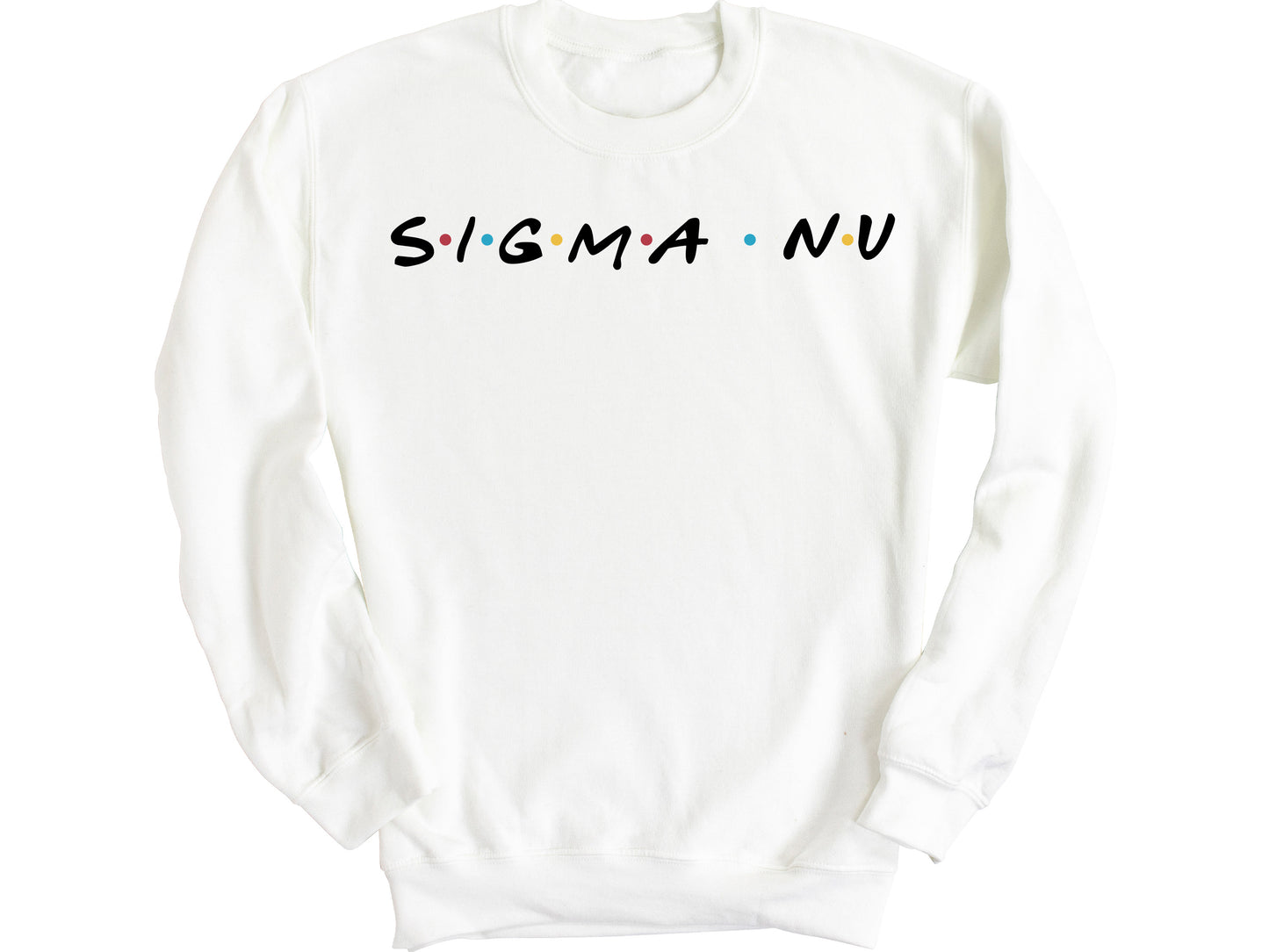 Sigma Nu Greek Friends Fraternity Sweatshirt _ 30695g