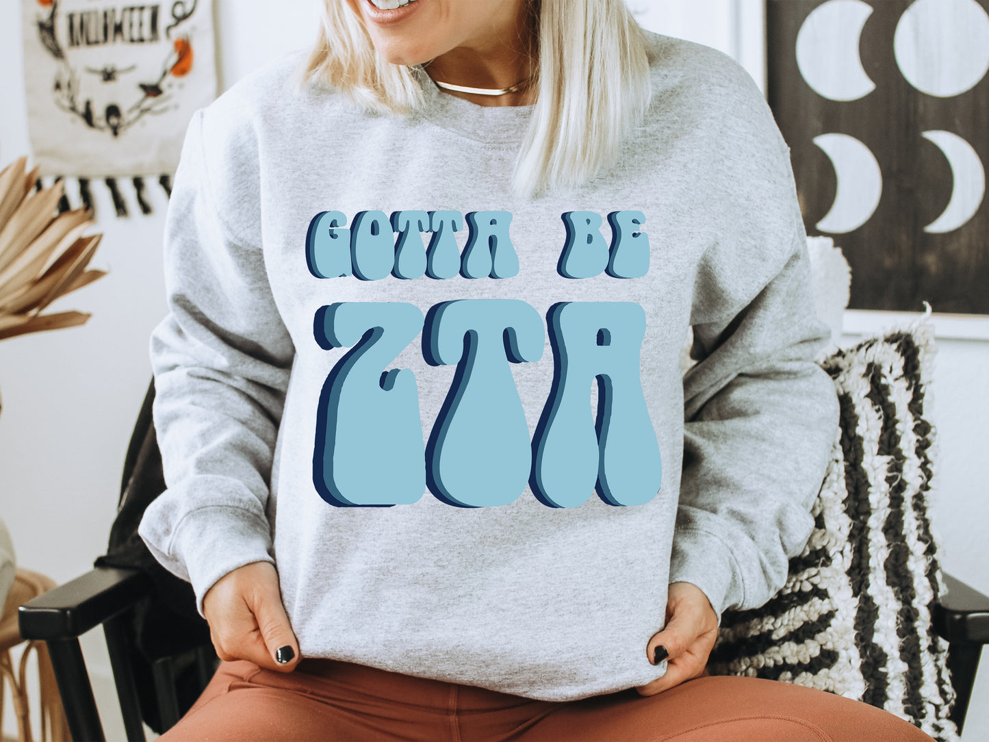 Zeta Tau Alpha They've Gotta Be Sorority Sweatshirt _ 361g