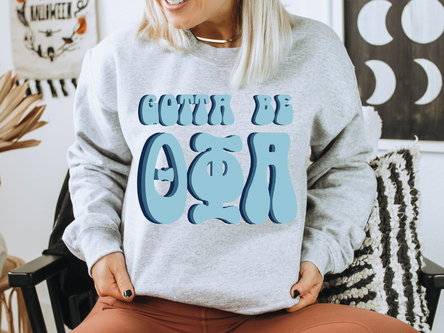 Theta Phi Alpha They've Gotta Be Sorority Sweatshirt _ 360g