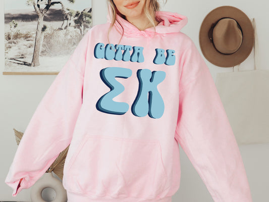 Sigma Kappa They've Gotta Be Sorority Hoodie _ 358g