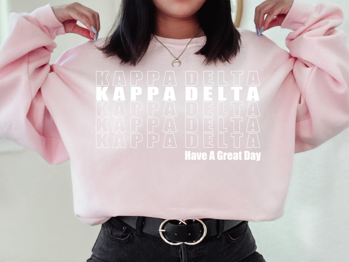Kappa Delta Have a Great Day Sorority Sweatshirt _ 2124g