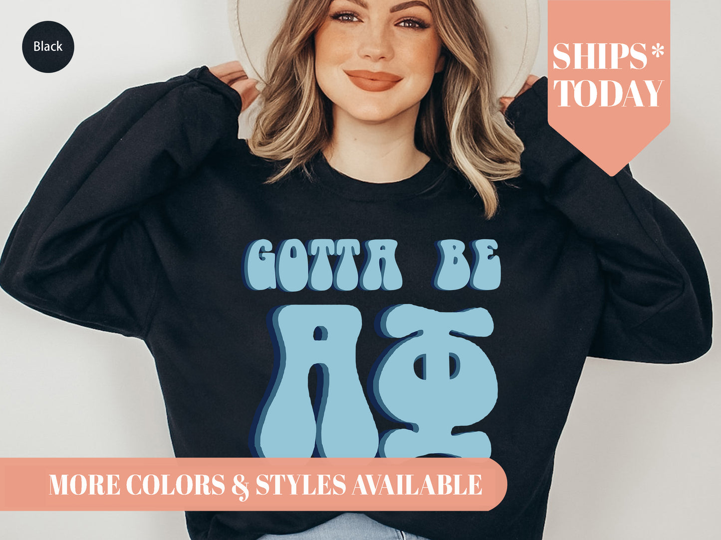 Alpha Phi They've Gotta Be Sorority Sweatshirt _ 341g