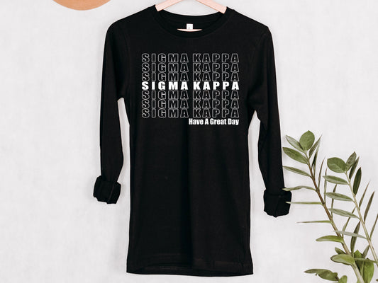 Sigma Kappa Have a Great Day Sorority Long Sleeve T-shirt _ 2130g