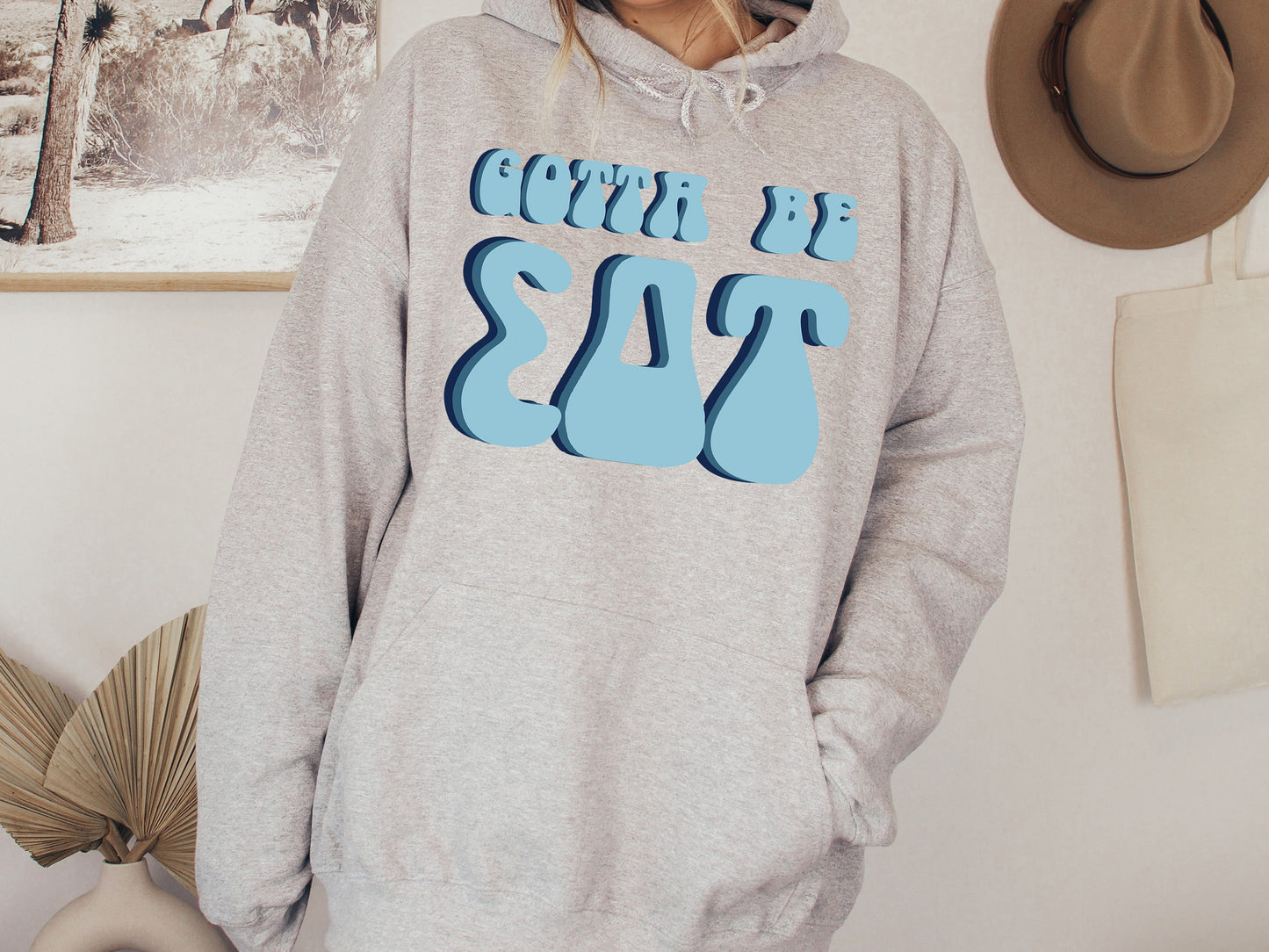 Sigma Delta Tau They've Gotta Be Sorority Hoodie _ 357g