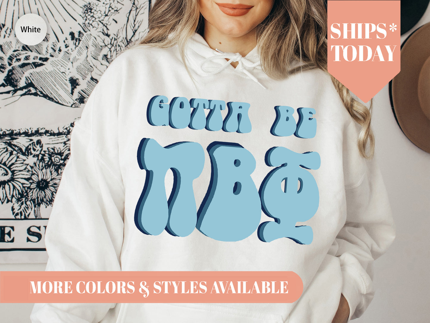 Pi Beta Phi They've Gotta Be Sorority Hoodie _ 356g