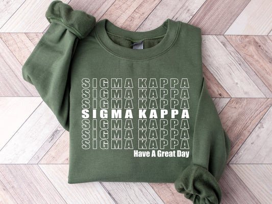 Sigma Kappa Have a Great Day Sorority Sweatshirt _ 2130g