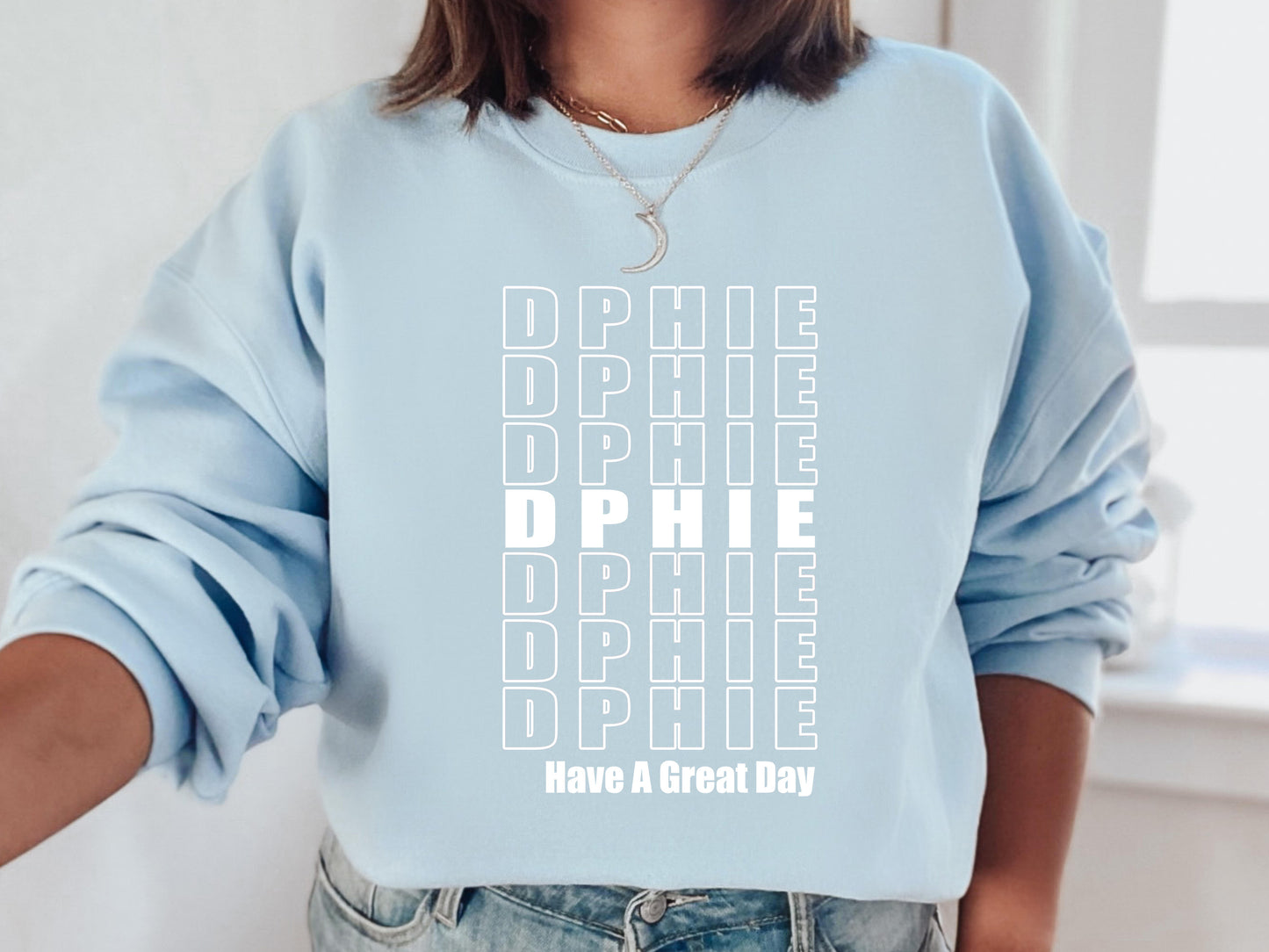 Delta Phi Epsilon Have a Great Day Sorority Sweatshirt _ 2120g