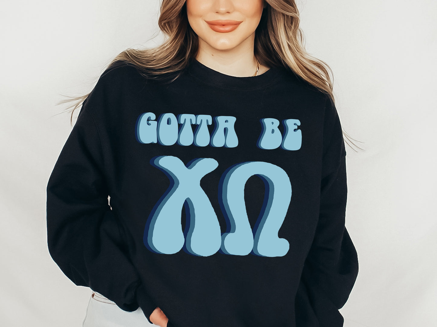 Chi Omega They've Gotta Be Sorority Sweatshirt _ 345g