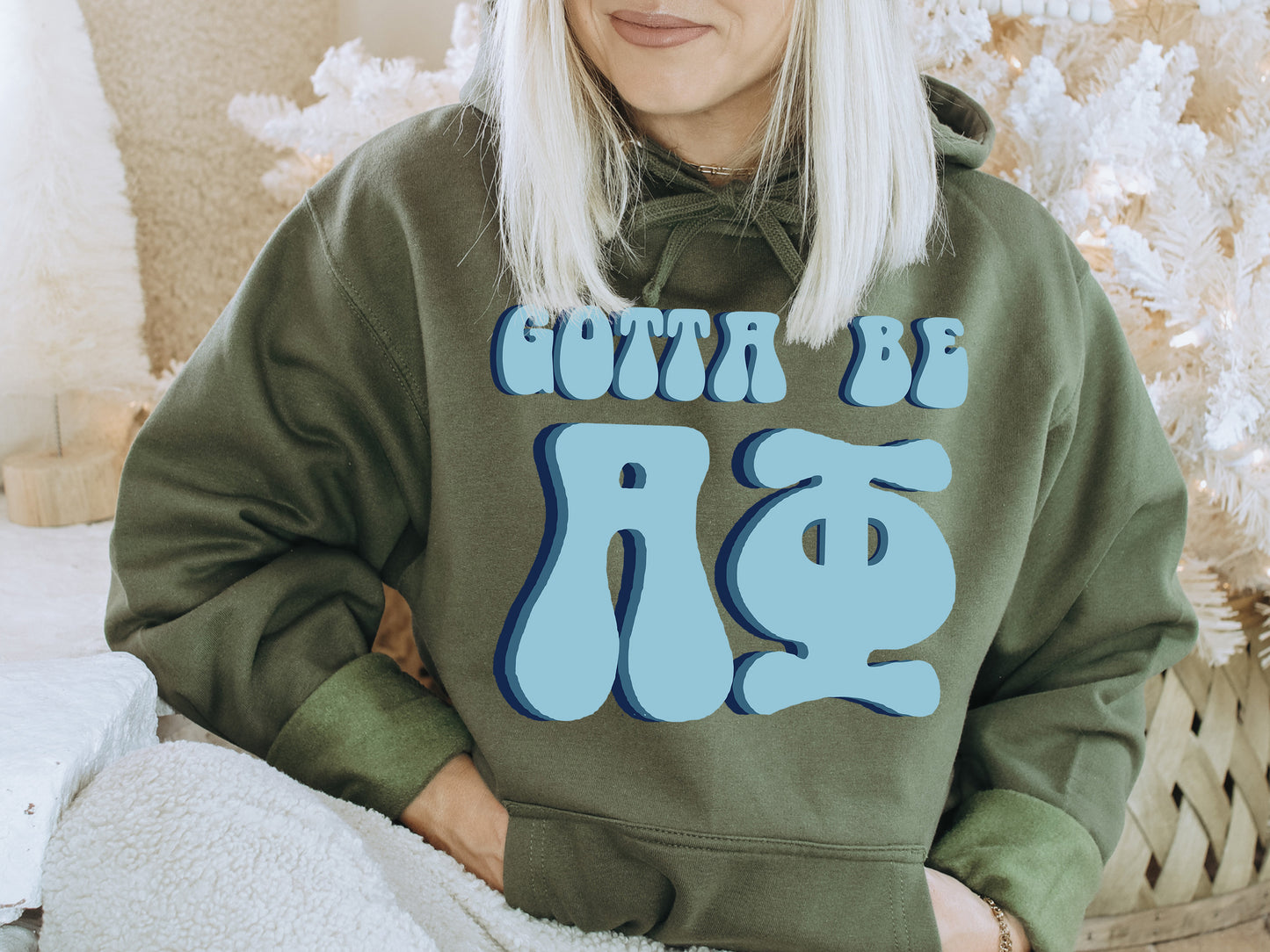 Alpha Phi They've Gotta Be Sorority Hoodie _ 341g