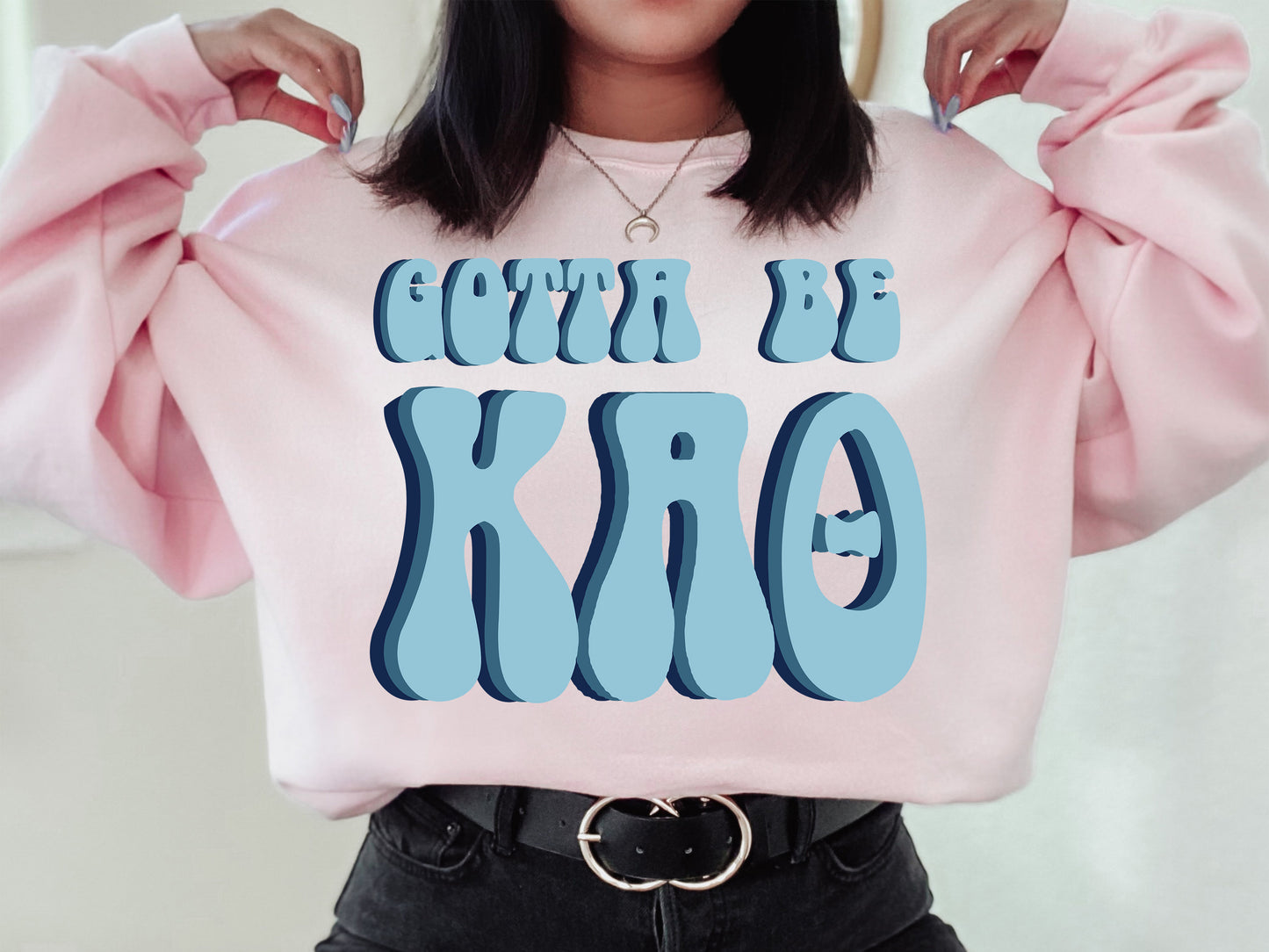 Kappa Alpha Theta They've Gotta Be Sorority Sweatshirt _ 351g