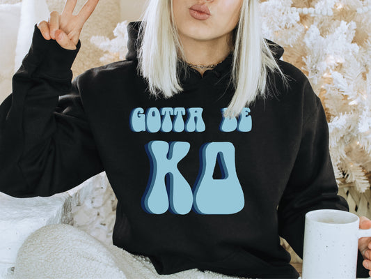 Kappa Delta They've Gotta Be Sorority Hoodie _ 352g