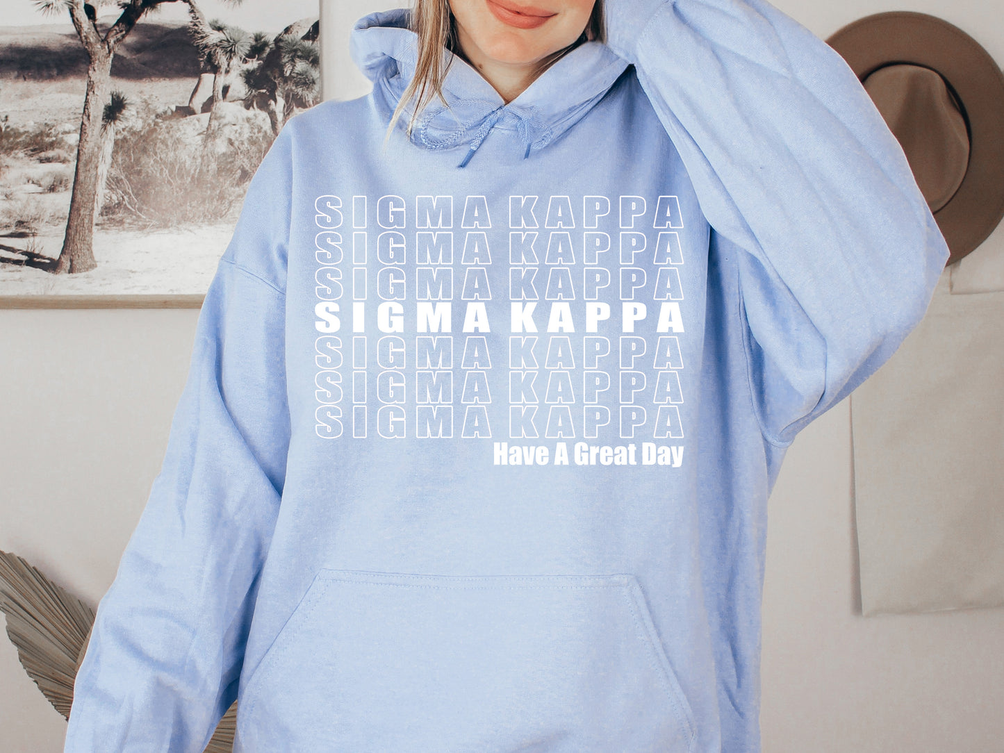 Sigma Kappa Have a Great Day Sorority Hoodie _ 2130g