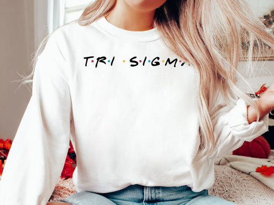 Sigma Sigma Sigma Friends Frenzy Sorority Sweatshirt _ 30669g