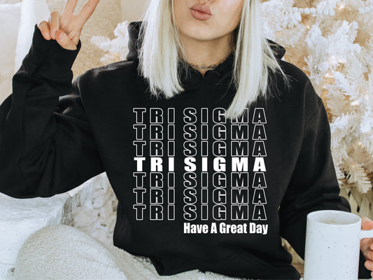 Sigma Sigma Sigma Have a Great Day Sorority Hoodie _ 2131g