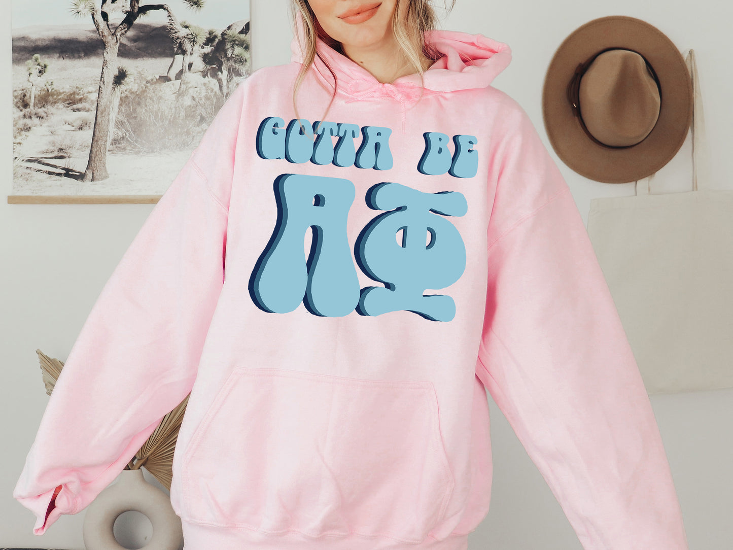 Alpha Phi They've Gotta Be Sorority Hoodie _ 341g
