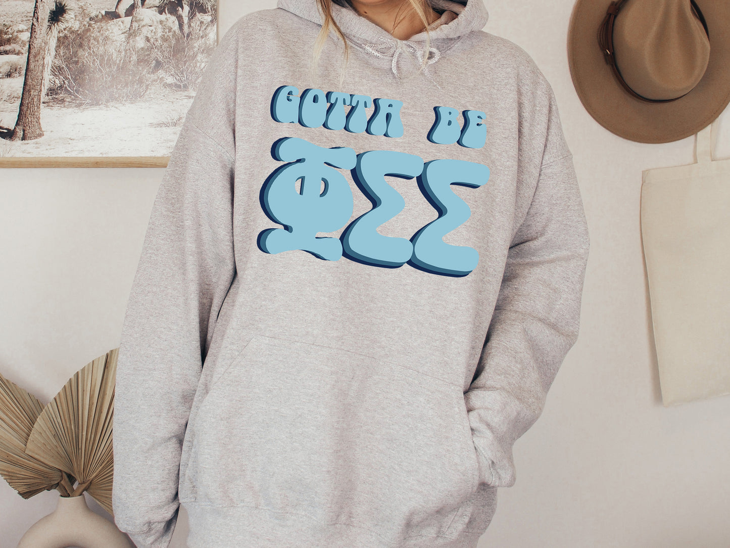 Phi Sigma Sigma They've Gotta Be Sorority Hoodie _ 355g