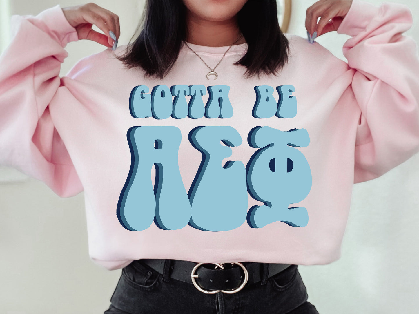 Alpha Epsilon Phi They've Gotta Be Sorority Sweatshirt _ 338g