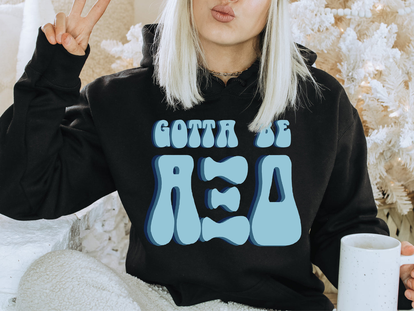 Alpha Xi Delta They've Gotta Be Sorority Hoodie _ 344g
