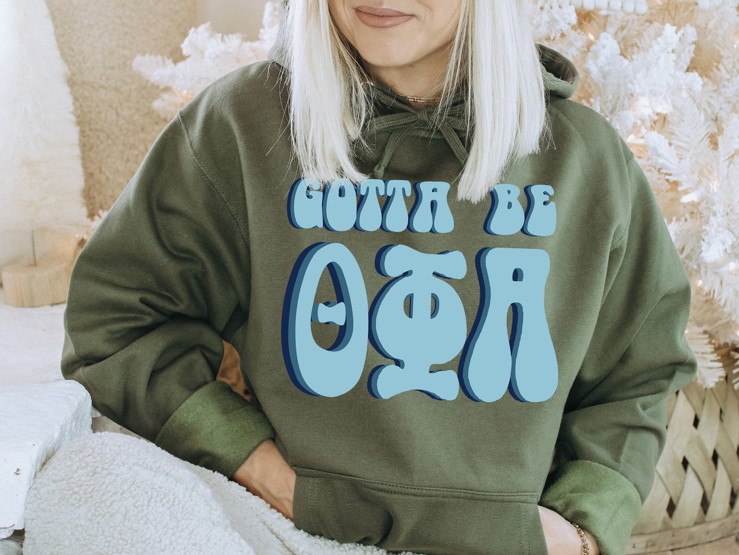 Theta Phi Alpha They've Gotta Be Sorority Hoodie _ 360g