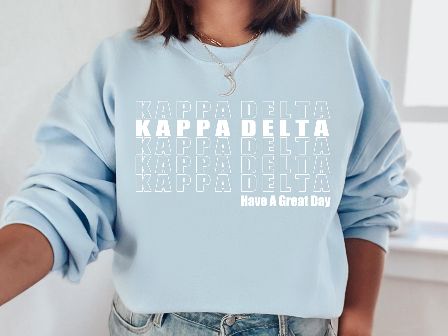 Kappa Delta Have a Great Day Sorority Sweatshirt _ 2124g