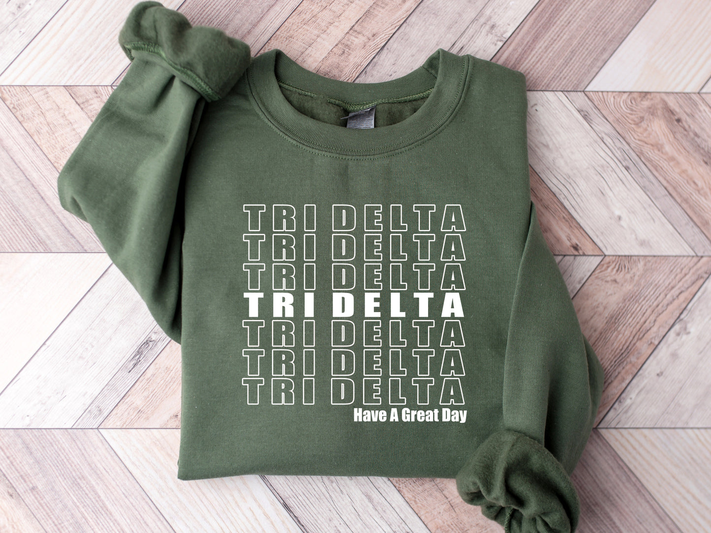 Delta Delta Delta Have a Great Day Sorority Sweatshirt _ 2118g