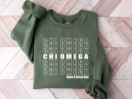 Chi Omega Have a Great Day Sorority Sweatshirt _ 2117g