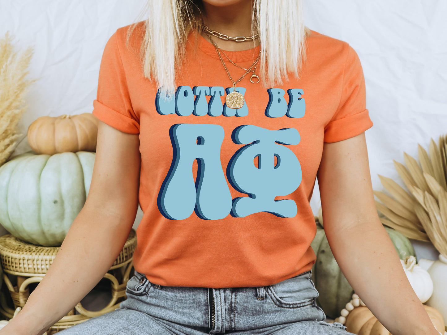 Alpha Phi They've Gotta Be Sorority T-shirt _ 341g