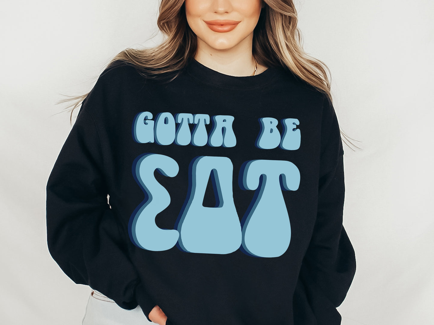 Sigma Delta Tau They've Gotta Be Sorority Sweatshirt _ 357g