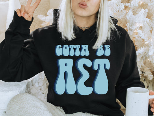 Alpha Sigma Tau They've Gotta Be Sorority Hoodie _ 343g