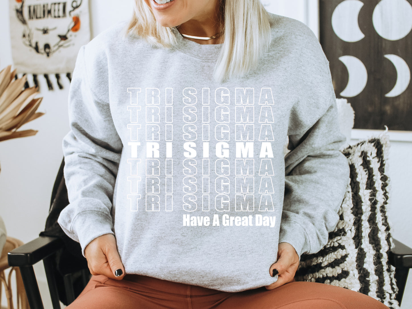 Sigma Sigma Sigma Have a Great Day Sorority Sweatshirt _ 2131g